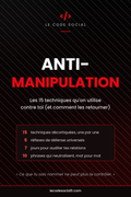 Anti-Manipulation : Les 15 techniques qu'on utilise contre toi (et comment les retourner)