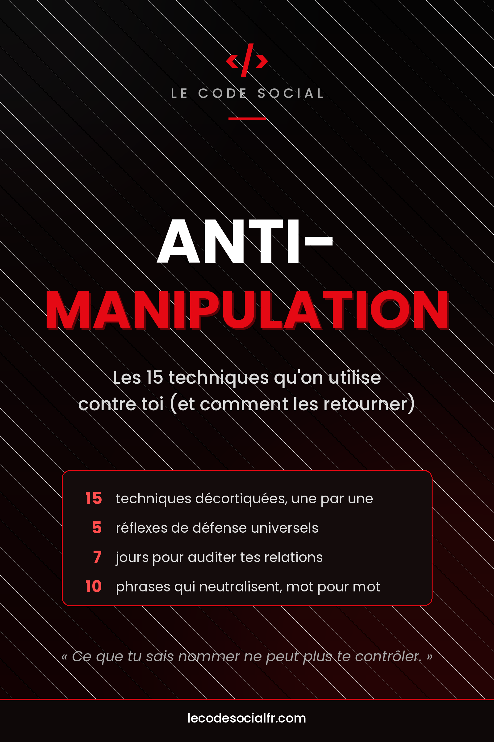 Anti-Manipulation : Les 15 techniques qu'on utilise contre toi (et comment les retourner)